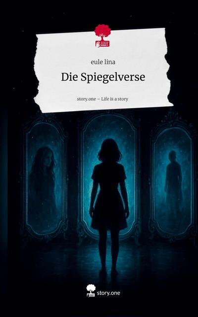 Die Spiegelverse. Life is a Story - story.one