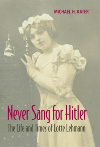 Never Sang for Hitler - Michael. H Kater