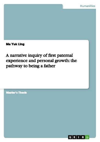A narrative inquiry of first paternal experience and personal growth: the pathway to being a father