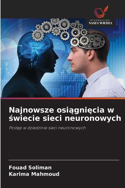 Najnowsze osi&#261;gni&#281;cia w &#347;wiecie sieci neuronowych