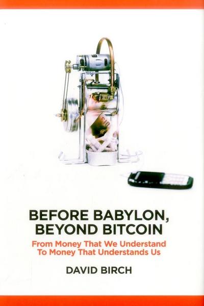 Before Babylon, Beyond Bitcoin