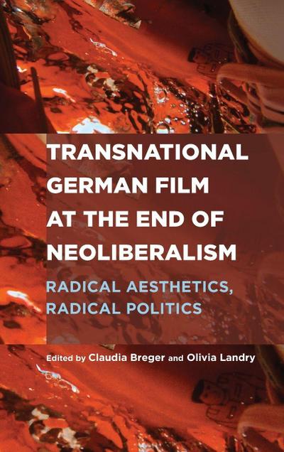 Transnational German Film at the End of Neoliberalism
