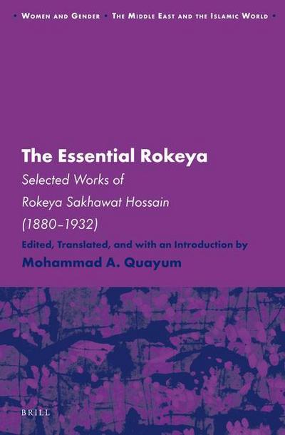 The Essential Rokeya: Selected Works of Rokeya Sakhawat Hossain (1880-1932)