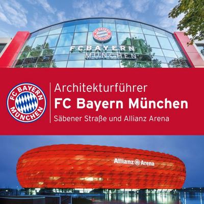 Architekturführer - FC Bayern München