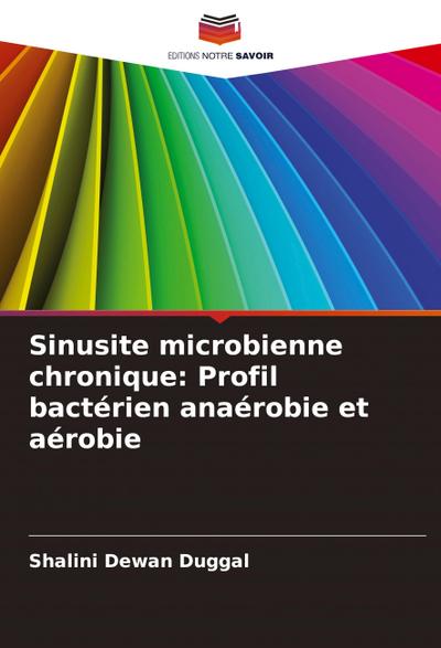 Sinusite microbienne chronique: Profil bactérien anaérobie et aérobie