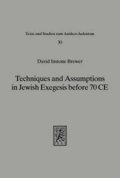 Techniques and Assumptions in Jewish Exegesis before 70 CE