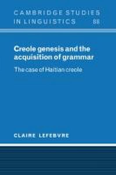 Creole Genesis and the Acquisition of Grammar