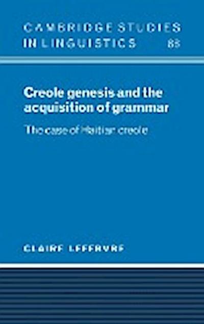 Creole Genesis and the Acquisition of Grammar