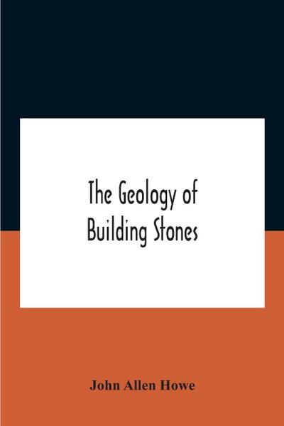 The Geology Of Building Stones