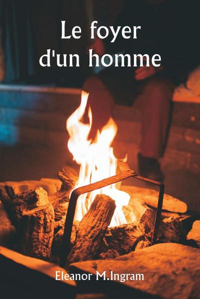 Le foyer d’un homme