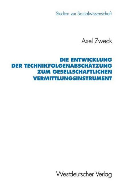 Die Entwicklung der Technikfolgenabschätzung zum gesellschaftlichen Vermittlungsinstrument