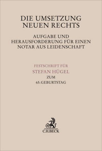 Die Umsetzung neuen Rechts - Aufgabe und Herausforderung für einen Notar aus Leidenschaft