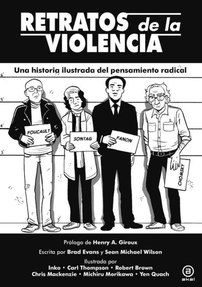 Retratos de la violencia : una historia ilustrada del pensamiento radical