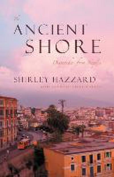 The Ancient Shore - Dispatches from Naples