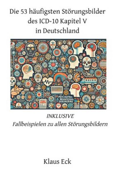 Die 53 häufigsten Störungsbilder des ICD-10 Kapitel V (Psychische und Verhaltensstörungen) in Deutschland