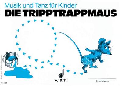 Musik und Tanz für Kinder. Kinderheft 2. 2. Halbjahr. Die Tripptrappmaus