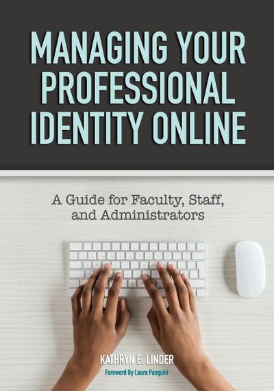 Managing Your Professional Identity Online