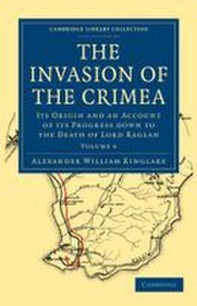 The Invasion of the Crimea - Volume 6