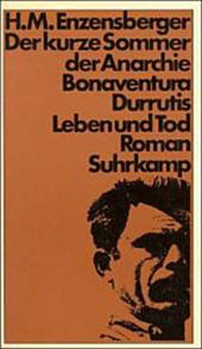Der kurze Sommer der Anarchie: Buenaventura Durrutis Leben und Tod. Roman