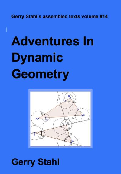 Adventures In Dynamic Geometry