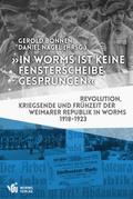 ’In Worms ist keine Fensterscheibe gesprunge