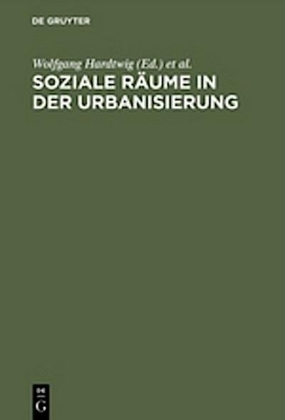 Soziale Räume in der Urbanisierung