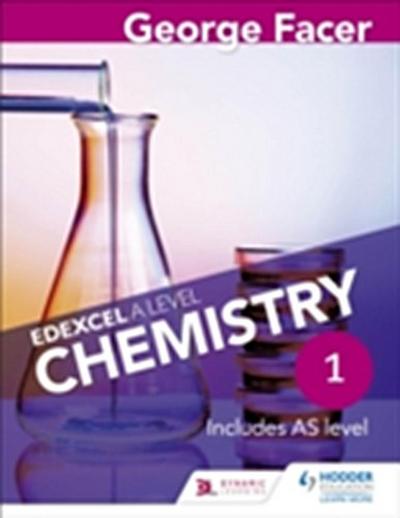 George Facer’s Edexcel A Level Chemistry Student Book 1