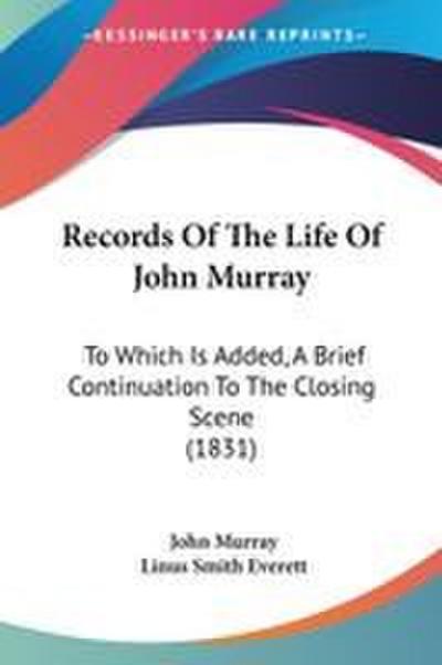 Records Of The Life Of John Murray