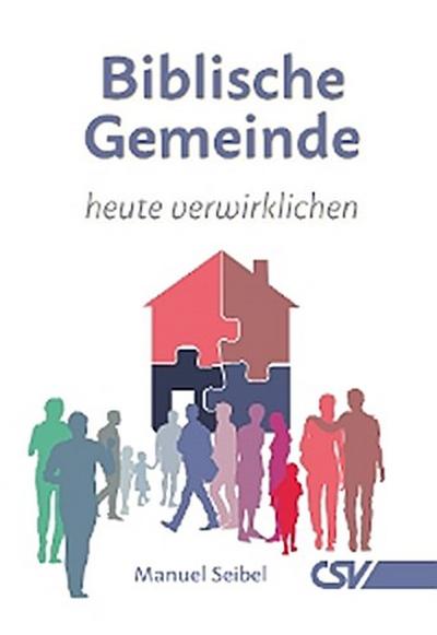 Biblische Gemeinde - heute verwirklichen