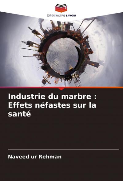 Industrie du marbre : Effets néfastes sur la santé