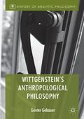 Wittgenstein’s Anthropological Philosophy