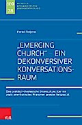 "Emerging Church" – ein dekonversiver Konversationsraum