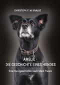 Amelie - Die Geschichte eines Hundes