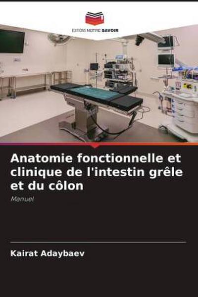 Anatomie fonctionnelle et clinique de l’intestin grêle et du côlon