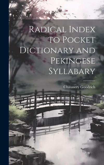 Radical Index to Pocket Dictionary and Pekingese Syllabary