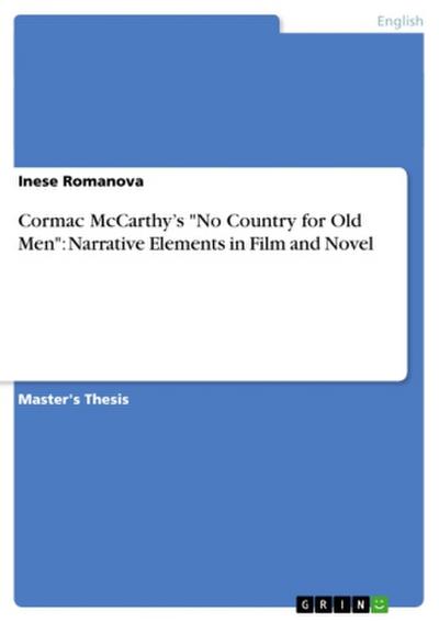 Cormac McCarthy¿s "No Country for Old Men": Narrative Elements in Film and Novel