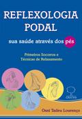 REFLEXOLOGIA PODAL, sua saúde através dos pés