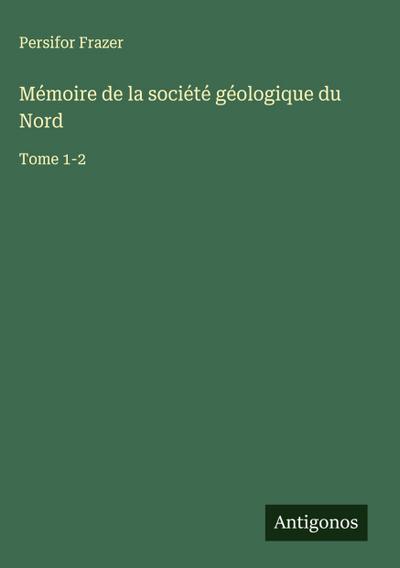 Mémoire de la société géologique du Nord