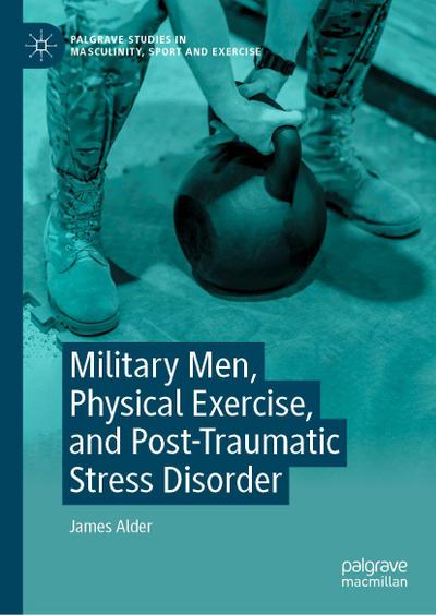Military Men, Physical Exercise, and Post-Traumatic Stress Disorder