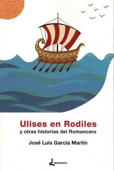 Ulises en Rodiles "Y otras historias del Romancero"