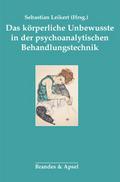 Das körperliche Unbewusste in der psychoanalytischen Behandlung