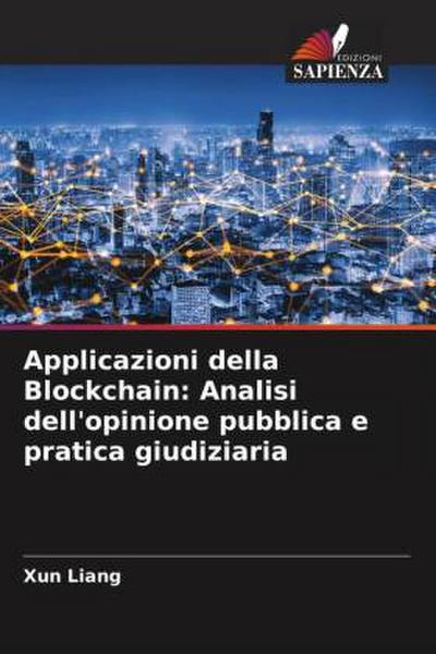 Applicazioni della Blockchain: Analisi dell’opinione pubblica e pratica giudiziaria
