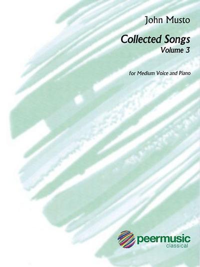 John Musto - Collected Songs: Volume 3: Medium Voice