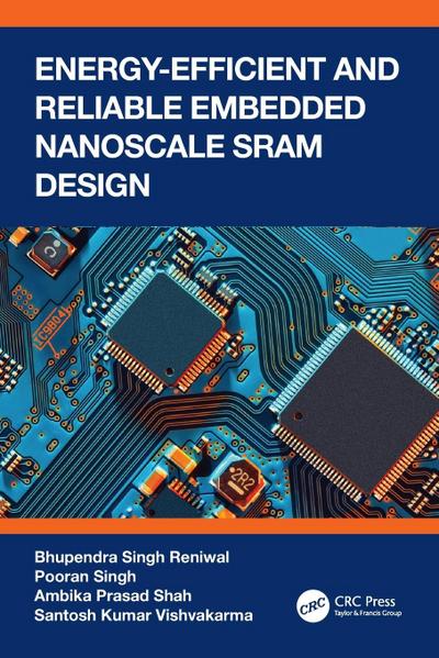 Energy Efficient and Reliable Embedded Nanoscale SRAM Design