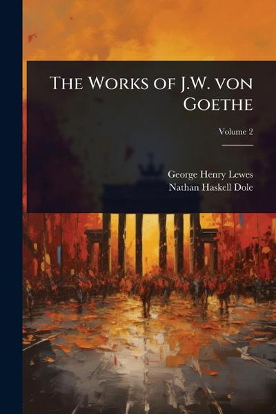 The Works of J.W. von Goethe