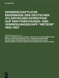 Wissenschaftliche Ergebnisse der deutschen atlantischen Expedition auf dem Forschungs- und Vermessungsschiff ’Meteor’ 1925 - 1927