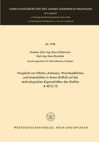Vergleich von Härten, Anlassen, Warmbadhärten und Unterkühlen in ihrem Einfluß auf die technologischen Eigenschaften des Stahles X 40 Cr 13
