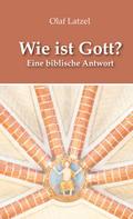 Wie ist Gott?
