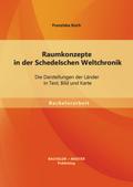 Raumkonzepte in der Schedelschen Weltchronik: Die 