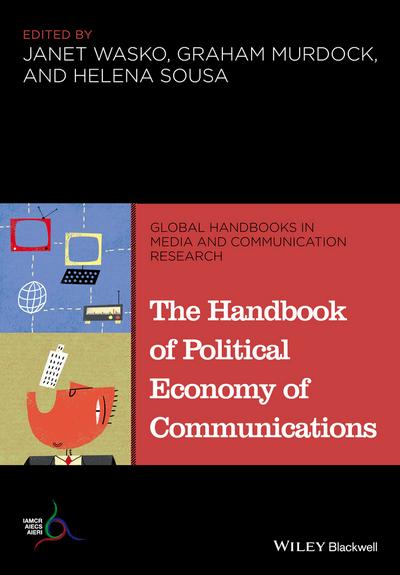 The Handbook of Political Economy of Communications